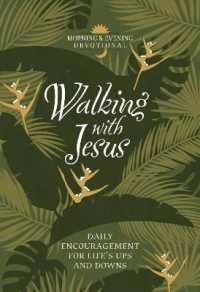Walking with Jesus : Daily Encouragement for Life's Ups and Downs (Morning & Evening Devotionals)