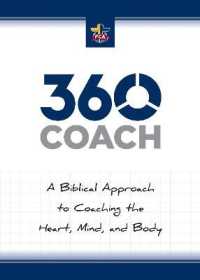 360 Coach : A Biblical Approach to Coaching the Heart, Mind, and Body