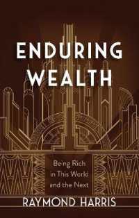 Enduring Wealth : Being Rich in This World and the Next