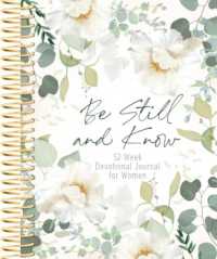 Be Still and Know : Weekly Devotional Journal for Women （Spiral）