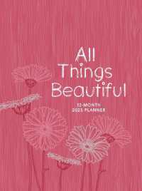 All Things Beautiful (2025 Planner) : 12-Month Weekly Planner