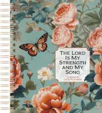 The Lord Is My Strength (2025 Planner) : 12-Month Weekly Planner