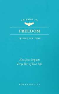 Pathway to Freedom (Trimester One) : How Jesus Impacts Every Part of Your Life