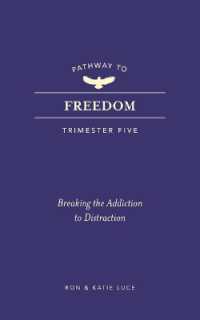 Pathway to Freedom (Trimester Five) : Breaking the Addiction to Distraction