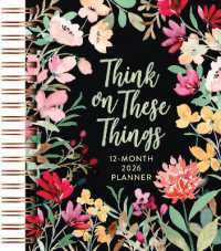 Think on These Things (2026 Planner) : 12-Month Weekly Planner