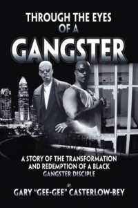 Through the Eyes of a Gangster : A Story of the Transformation and Redemption of a Black Gangster Disciple