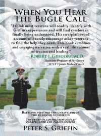 When You Hear the Bugle Call : Battling PTSD and the Unraveling of the American Conscience