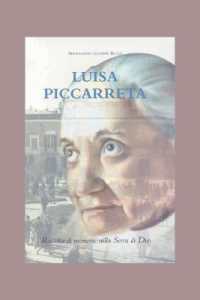 Luisa Piccarreta : Raccolta Di Memorie Sulla Serva Di Dio