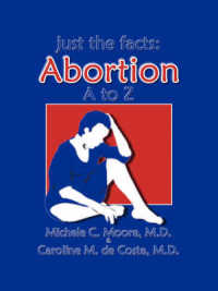 Just the Facts : Abortion a to Z