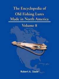 The Encyclopedia of Old Fishing Lures : Made in North America