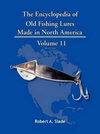The Encyclopedia of Old Fishing Lures : Made in North America