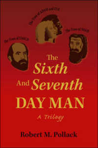 The Sixth and Seventh Day Man : A Trilogy