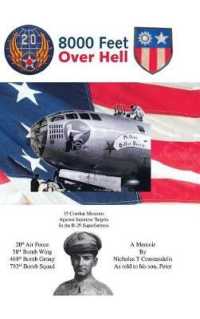 8000 Feet over Hell : 35 Combat Missions against Japanese Targets in the B-29 Superfortress
