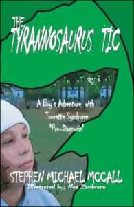 The Tyrannosaurus Tic : A Boy's Adventure with Tourette Syndrome