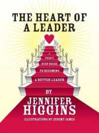The Heart of a Leader : A Thirty Step Guide to Becoming a Better Leader