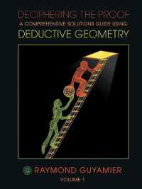 Deciphering the Proof : A Comprehensive Solutions Guide Using Deductive Geometry Volume 1