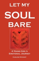 Let My Soul Bare : A Young Girl's Emotional Journey