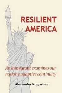 Resilient America : An Immigrant Examines Our Nation's Adaptive Continuity