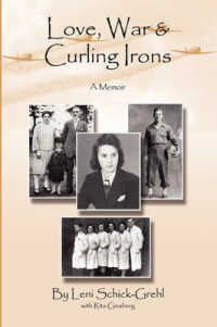 Love, War and Curling Irons : A Memoir