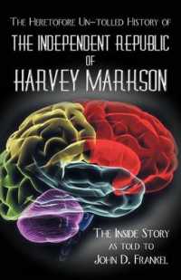The Heretofore Un-tolled History of the Independent Republic of Harvey Markson : The inside Story as Told to John D. Frankel