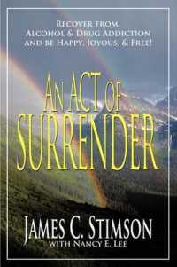 An Act of Surrender : Recover from Drug Addiction and be Happy, Joyous, and Free!