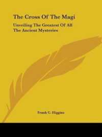 The Cross of the Magi : Unveiling the Greatest of All the Ancient Mysteries