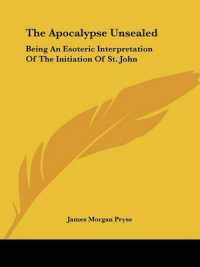 The Apocalypse Unsealed : Being an Esoteric Interpretation of the Initiation of St. John