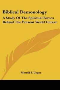 Biblical Demonology : A Study of the Spiritual Forces Behind the Present World Unrest