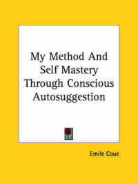 My Method and Self Mastery through Conscious Autosuggestion
