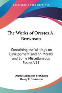 The Works of Orestes A. Brownson : Containing the Writings on Development, and on Morals and Some Miscellaneous Essays V14