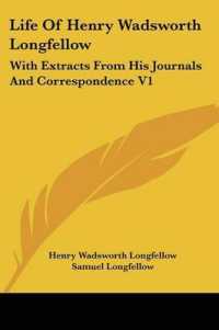 Life of Henry Wadsworth Longfellow : With Extracts from His Journals and Correspondence V1