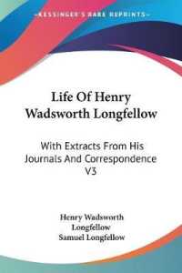 Life of Henry Wadsworth Longfellow : With Extracts from His Journals and Correspondence V3