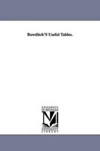 Bowditch'S Useful Tables.