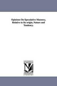 Opinions on Speculative Masonry, Relative to Its origin, Nature and Tendency.