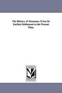 The History of Tennessee, from Its Earliest Settlement to the Present Time.