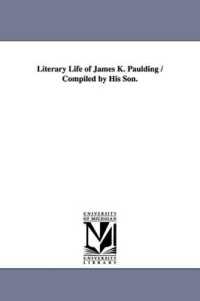 Literary Life of James K. Paulding / Compiled by His Son.