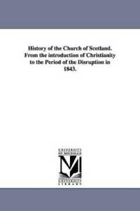 History of the Church of Scotland. from the introduction of Christianity to the Period of the Disruption in 1843.