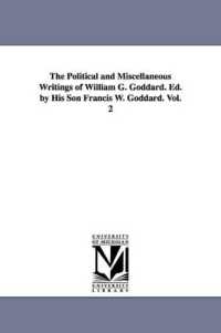 The Political and Miscellaneous Writings of William G. Goddard. Ed. by His Son Francis W. Goddard. Vol. 2