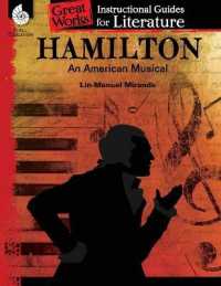 Hamilton: an American Musical: an Instructional Guide for Literature : An Instructional Guide for Literature
