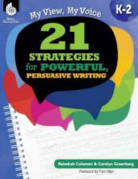 My View， My Voice， Levels K-2 : 21 Strategies for Powerful， Persuasive Writing