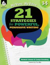 My View， My Voice， Levels 3-5 : 21 Strategies for Powerful， Persuasive Writing