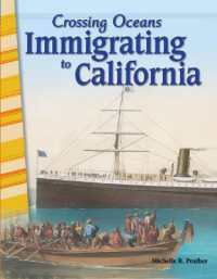Crossing Oceans : Immigrating to California (Social Studies: Informational Text)