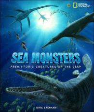 Sea Monsters : Prehistoric Creatures of the Deep