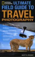 Ultimate Field Guide to Travel Photography