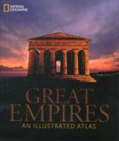 Great Empires : An Illustrated Atlas