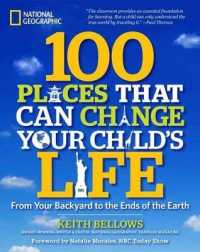 100 Places That Can Change Your Child's Life : From Your Backyard to the Ends of the Earth