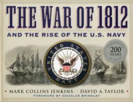 The War of 1812 and the Rise of the U.S. Navy