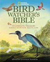 National Geographic Bird-watcher's Bible : A Complete Treasury