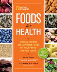 National Geographic Foods for Health : Choose and Use the Very Best Foods for Your Family and Our Planet