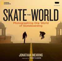 Skate the World : Photographing One World of Skateboarding
